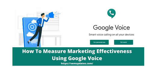 How To Measure Marketing Effectiveness Using Google Voice